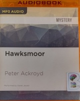 Hawksmoor written by Peter Ackroyd performed by Derek Jacobi on MP3 CD (Unabridged)